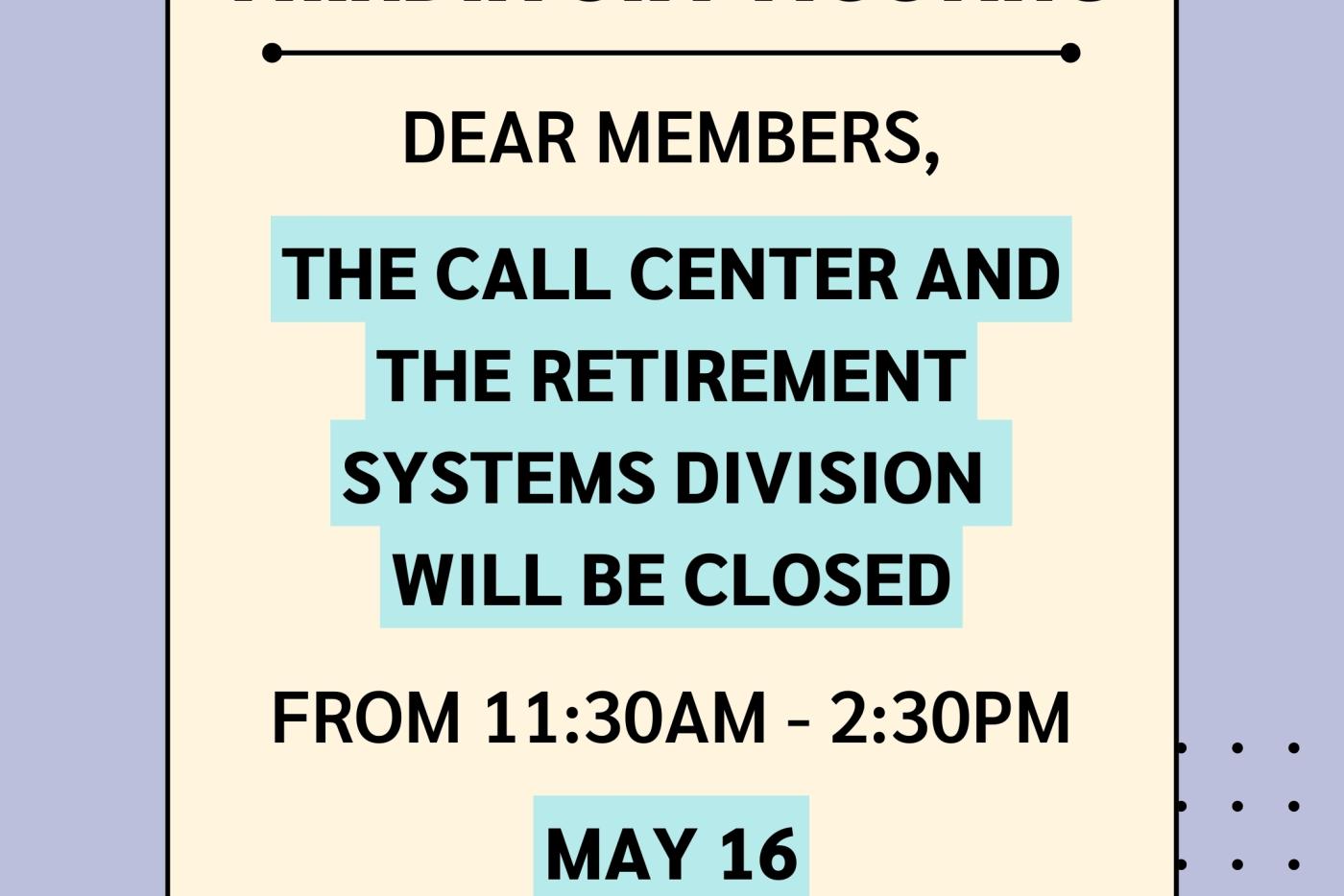 Call Center & Retirement Systems Division Closed for Mandatory Meeting